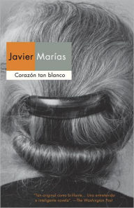 Title: Corazon tan blanco, Author: Javier Marias