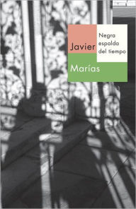 Title: Negra espalda del tiempo / Dark Back of Time, Author: Javier Marías