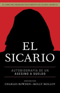 Title: El sicario: Autobiografia de un asesino a sueldo, Author: Molly Molloy