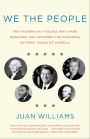 We the People: The Modern-Day Figures Who Have Reshaped and Affirmed the Founding Fathers' Vision of America