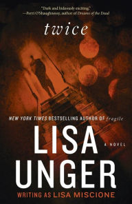 Title: Twice, Author: Lisa Unger