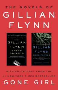 Title: The Novels of Gillian Flynn: Sharp Objects, Dark Places, Author: Gillian Flynn