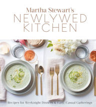 Title: Martha Stewart's Newlywed Kitchen: Recipes for Weeknight Dinners and Easy, Casual Gatherings: A Cookbook, Author: Martha Stewart Living