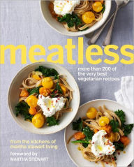 Title: Meatless: More Than 200 of the Very Best Vegetarian Recipes: A Cookbook, Author: Martha Stewart Living