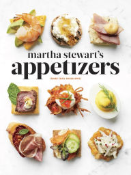 Title: Martha Stewart's Appetizers: 200 Recipes for Dips, Spreads, Snacks, Small Plates, and Other Delicious Hors d' Oeuvres, Plus 30 Cocktails: A Cookbook, Author: Martha Stewart Living