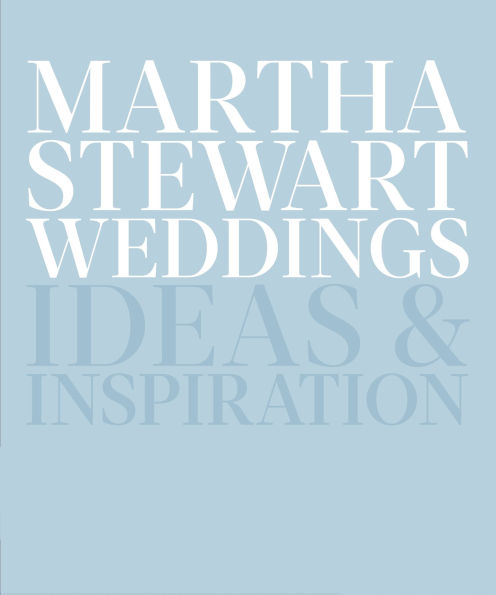 Martha Stewart Weddings: Ideas and Inspiration