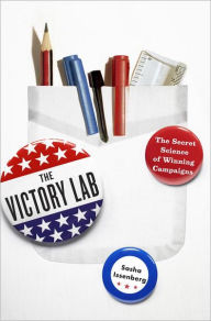 Title: The Victory Lab: The Secret Science of Winning Campaigns, Author: Sasha Issenberg