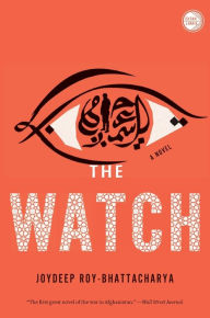 Title: The Watch: A Novel, Author: Joydeep Roy-Bhattacharya