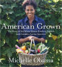 American Grown: The Story of the White House Kitchen Garden and Gardens across America