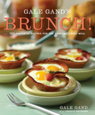 Title: Gale Gand's Brunch!: 100 Fantastic Recipes for the Weekend's Best Meal: A Cookbook, Author: Gale Gand