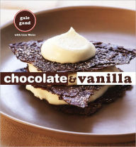 Title: Chocolate and Vanilla: A Baking Book, Author: Gale Gand