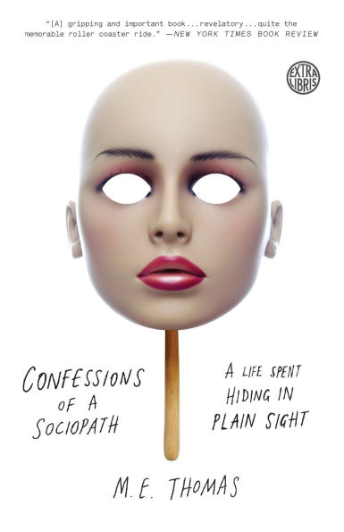 Confessions of A Sociopath: Life Spent Hiding Plain Sight