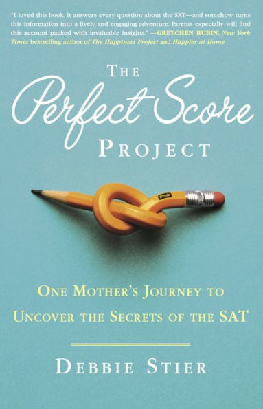 The Perfect Score Project: One Mother's Journey to Uncover the Secrets of the SAT