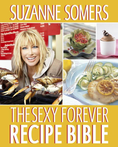 The Sexy Forever Recipe Bible: A Cookbook