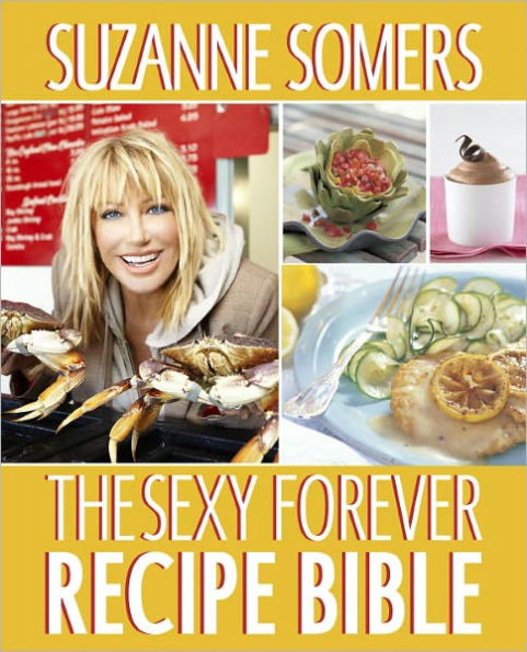 The Sexy Forever Recipe Bible: A Cookbook