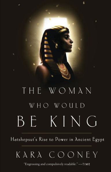The Woman Who Would Be King: Hatshepsut's Rise to Power Ancient Egypt