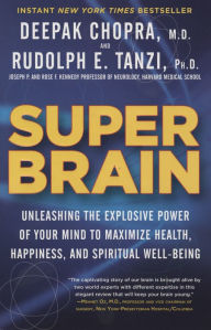 Title: Super Brain: Unleashing the Explosive Power of Your Mind to Maximize Health, Happiness, and Spiritual Well-Being, Author: Rudolph E. Tanzi Ph.D.