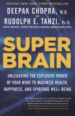 Super Brain Unleashing The Explosive Power Of Your Mind To Maximize Health Happiness And Spiritual Well Beingpaperback - 