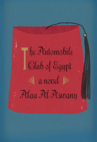 Ebooks pdf kostenlos downloaden The Automobile Club of Egypt by Alaa Al Aswany in English 