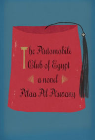 Title: The Automobile Club of Egypt, Author: Alaa Al Aswany