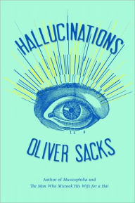 Title: Hallucinations, Author: Oliver Sacks