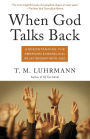 Alternative view 2 of When God Talks Back: Understanding the American Evangelical Relationship with God