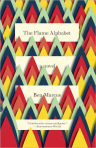 Title: The Flame Alphabet, Author: Ben Marcus