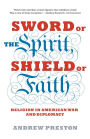 Alternative view 2 of Sword of the Spirit, Shield of Faith: Religion in American War and Diplomacy