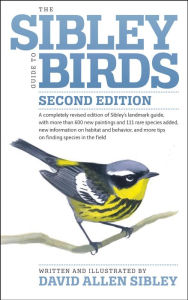 Title: The Sibley Guide to Birds, Second Edition, Author: David Allen Sibley