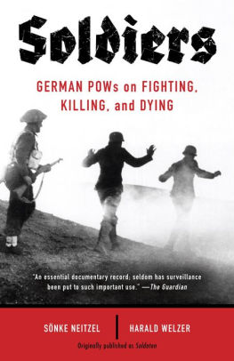 Soldiers: German POWs on Fighting, Killing, and Dying by Sonke Neitzel ...