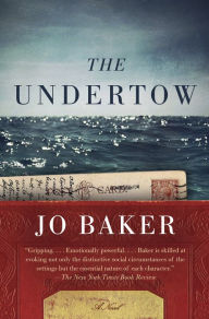 Title: The Undertow: A novel, Author: Jo Baker