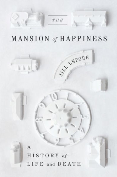 The Mansion of Happiness: A History of Life and Death