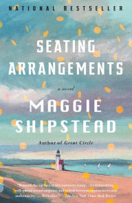 Title: Seating Arrangements, Author: Maggie Shipstead