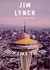Title: Truth Like the Sun, Author: Jim Lynch