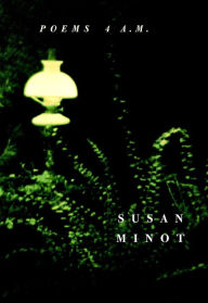 Title: Poems 4 A.M., Author: Susan Minot