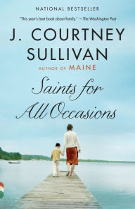 Title: Saints for All Occasions, Author: J. Courtney Sullivan