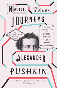 Title: Novels, Tales, Journeys: The Complete Prose of Alexander Pushkin, Author: Alexander Pushkin