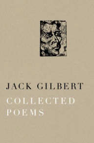 Title: Collected Poems of Jack Gilbert, Author: Jack Gilbert