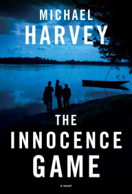 Title: The Innocence Game, Author: Michael Harvey