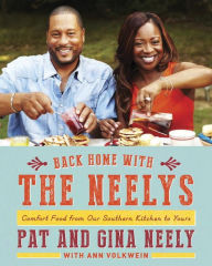 Title: Back Home with the Neelys: Comfort Food from Our Southern Kitchen to Yours: A Cookbook, Author: Pat Neely