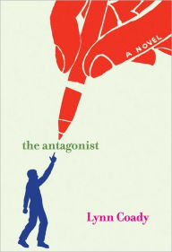Title: The Antagonist, Author: Lynn Coady