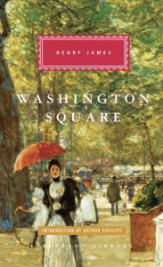 Title: Washington Square: Introduction by Arthur Phillips, Author: Henry James