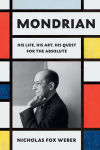 Alternative view 1 of Mondrian: His Life, His Art, His Quest for the Absolute