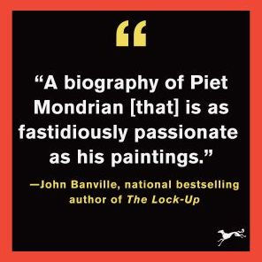 Mondrian: His Life, His Art, His Quest for the Absolute