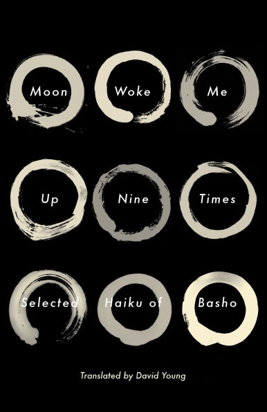 Moon Woke Me Up Nine Times: Selected Haiku of Basho