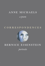 Title: Correspondences: A Poem and Portraits, Author: Anne Michaels