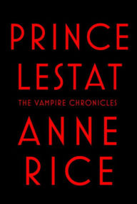 Ebooks download forum rapidshare Prince Lestat (English literature) 9780307962522