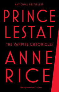 Title: Prince Lestat (Vampire Chronicles Series #11), Author: Anne Rice