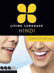 Title: Living Language Hindi, Complete Edition: Beginner through advanced course, including 3 coursebooks, 9 audio CDs, Hindi reading & writing guide, and free online learning, Author: Living Language
