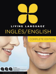 Title: Living Language English for Spanish Speakers, Complete Edition: Beginner through advanced course, including coursebooks, audio CDs, and online learning, Author: Living Language